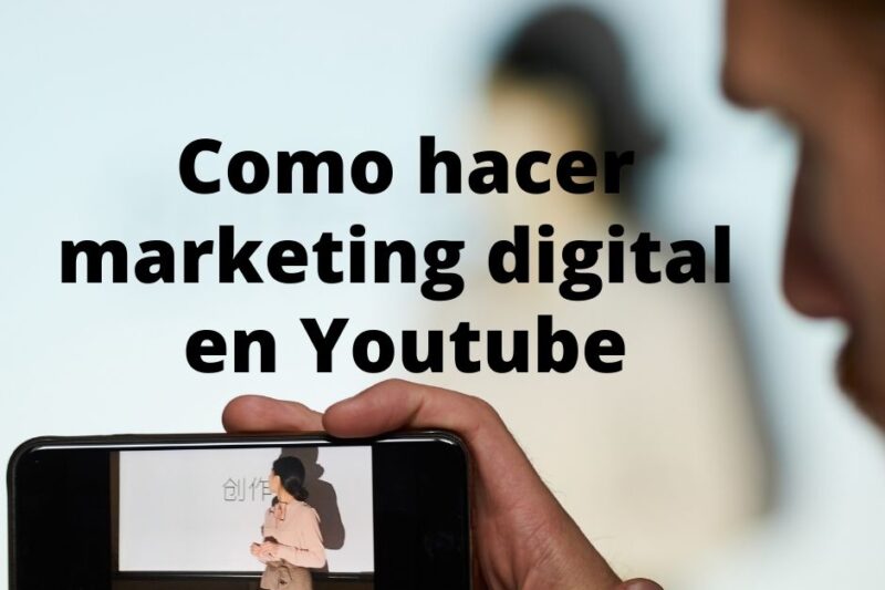 Como hacer marketing digital en Youtube para mi negocio