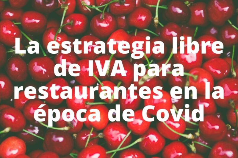 La estrategia libre de IVA para restaurantes en la época de Covid
